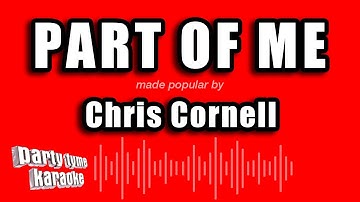 Chris Cornell - Part of Me (Karaoke Version)