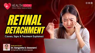 Dr. Sangeeta D. Goswami on Retinal Detachment | Symptoms, Causes &amp; Treatment | Health Local