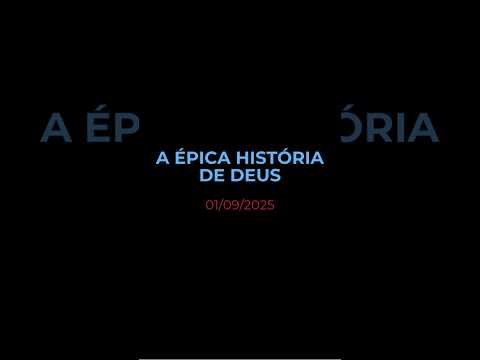 A ÉPICA HISTÓRIA DE DEUS - Oração diária (Devocional 01/09/2025) #devocional #oracao