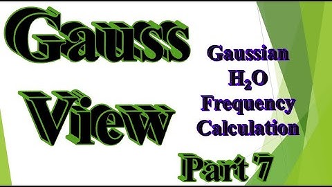 GaussView with Gaussian part 7: H2O IR sepctra (Tips and tricks)