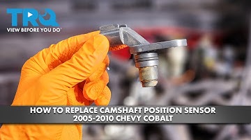 How to Replace Camshaft Position Sensor 2005-2010 Chevrolet Cobalt