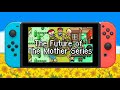 The Future of the MOTHER Series