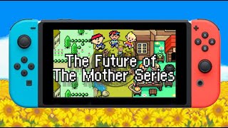 The Future of the MOTHER Series