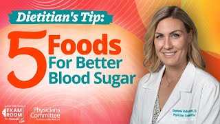 Diabetes and Lower A1C: 5 Foods To Eat, 5 To Forget | Stephanie McBurnett, RDN | Exam Room LIVE