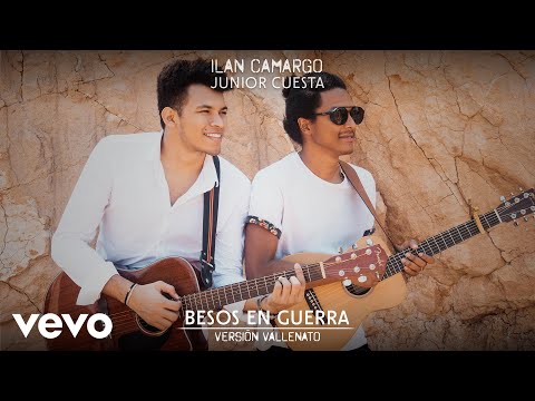 Ilan Camargo - Besos en guerra ft. Júnior Cuesta (Versión Vallenato) (Audio)