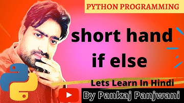 Python By Pankaj Panjwani #7  | short hand if else  | Hindi