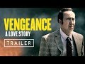 Vengeance a love story  trailer