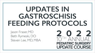 2022 Pediatric Surgery Update Course - Updates in gastroschisis feeding protocols screenshot 2