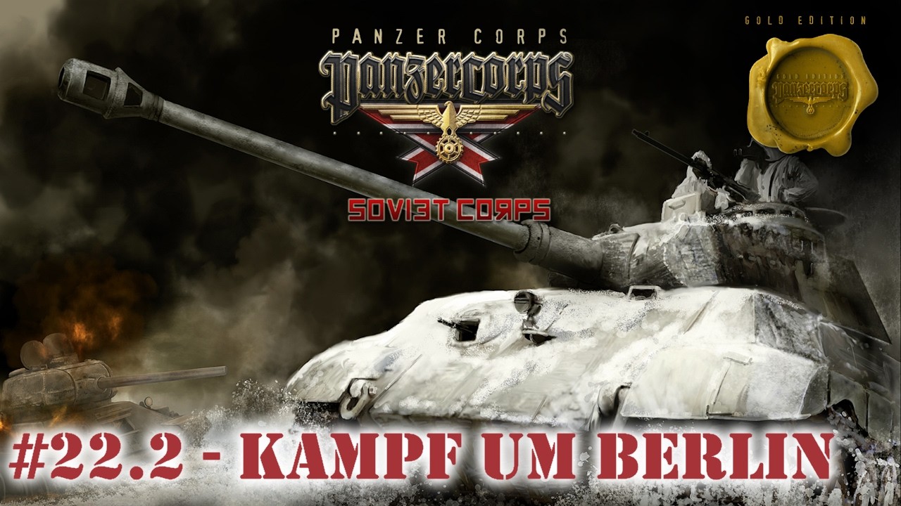 PanzerCorps - Soviet Corps - deutsch - Folge XXXIV - Kampf um Berlin (2) - Let's play!
