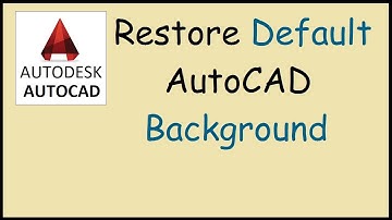 How to restore default background color in AutoCAD