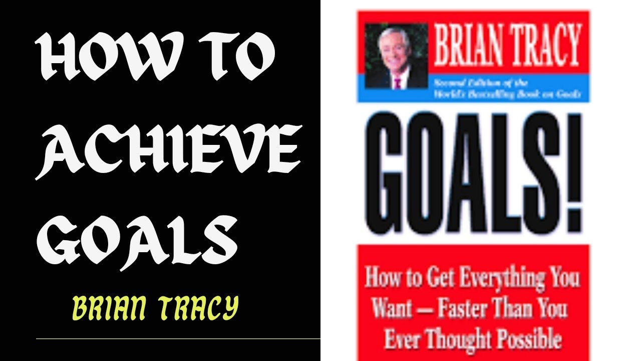 Goals by Brian Tracy Book Summary || How To Set Goals || How To Achieve ...