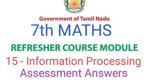 TN 7th Maths Refresher Course | Ln 15 - Information Processing | Answer key