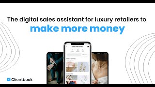 Clientbook The Digital Sales Assistant For Luxury Retailers