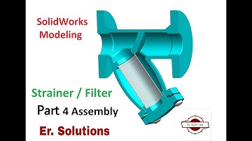 Solidworks tutorial || Part 4 || How to make Strainer/Filter in Solidworks || Y Strainer || Assembly