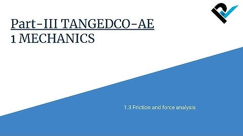 TANGEDCO-AE 2021 | Part-III Mechanical Engineering | 1.3 Friction and force analysis | Lecture 3/26