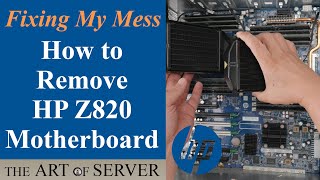 Fixing my mess. How to remove Z820 motherboard | Modifying HP Z820 for Icy Dock MB975SPB | Part 2