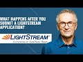 What Happens After You Submit a LightStream Application