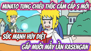 Minato Tung Chiêu Thức Cấm Cấp S Mới Sức Mạnh Hủy Diệt Gấp Mười Mấy Lần Rasengan | Team VietSub