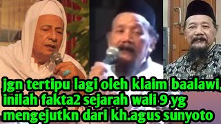 jgn tertipu lagi oleh klaim baalawi, inilah fakta2 sejarah wali 9 yg mengejutkn dari kh.agus sunyoto