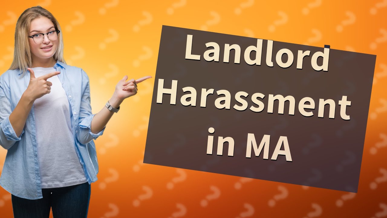 What Is Considered Landlord Harassment In Massachusetts YouTube What Is Considered Landlord Harassment In Massachusetts YouTube