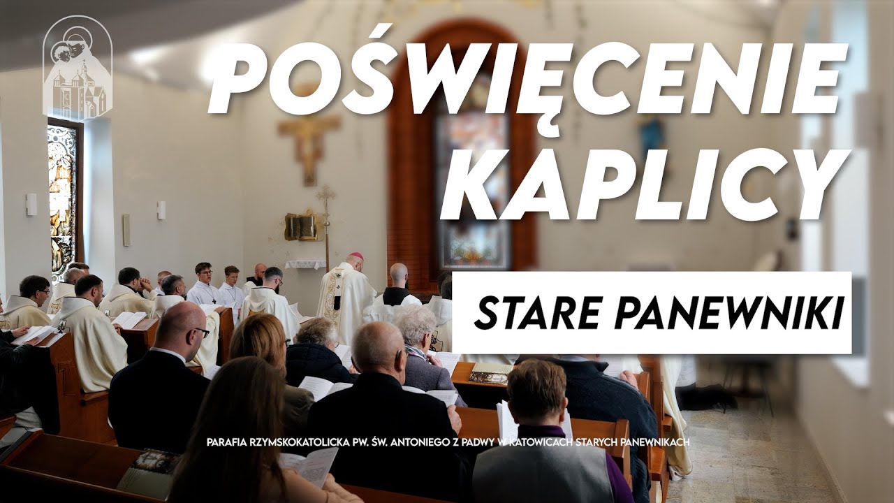 Uroczystość poświęcenia kaplicy klasztornej | Franciszkanie ze Starych Panewnik