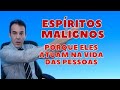 Demnios existem demnios e espritos malignos porque eles atuam na vida das pessoas