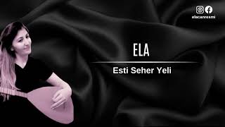 Ela Can - Esti Seher Yeli