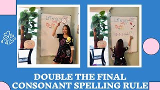 Doubling The Final Consonant Spelling Rule