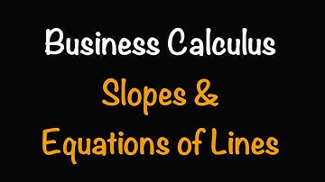 Business Calculus: Slopes & Equations of Lines (1.1) | Math with Professor V