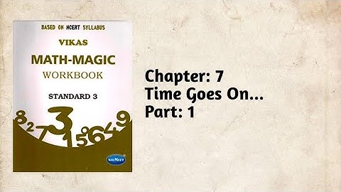 Std-3 Maths | Ch:7 Time Goes On...| Part 1 | Vikas Workbook Solution | Math-Magic | ncert