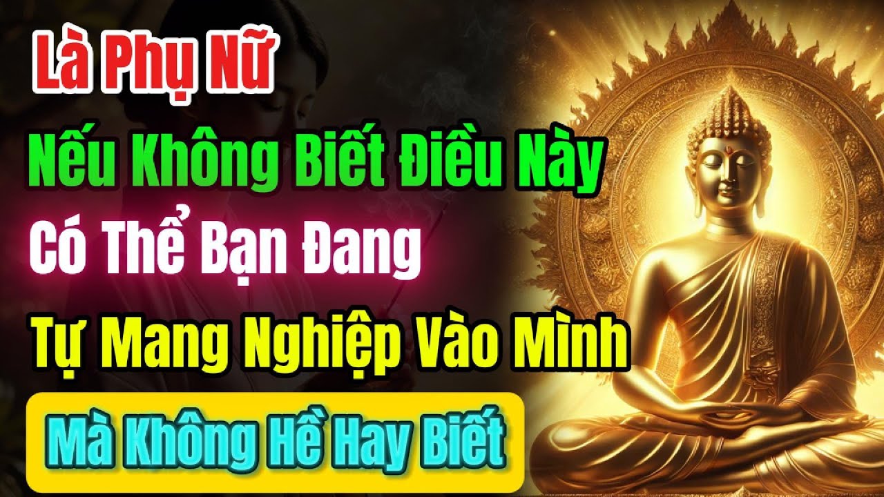 Outline Video Phụ Nữ Nên Nghe Để Giải Nghiệp Cho Mình – Để Từ Đây, Tâm An, Vận Chuyển, Phước Lành Không Dứt.