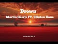 Martin Garrix & Clinton Kane โ Drown (Lyrics) ๐ถ | Emotional Song About Heartbreak