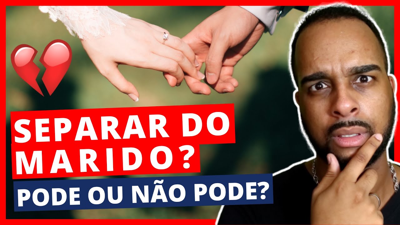 SEPARAÇÃO É PECADO? 6 PASSOS para saber se VOCÊ pode pedir o DIVÓRCIO YouTube