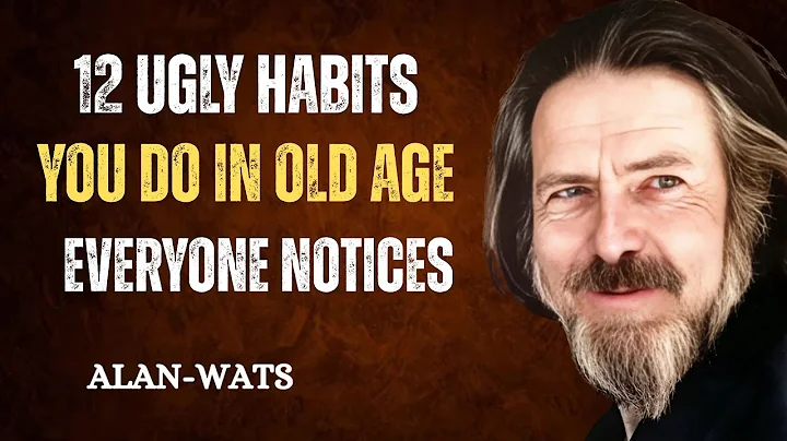 12 Ugly Habits You Do in Old Age Everyone Notices | Alan Watts