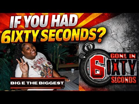 “If You Had 6ixty Seconds?” Big E The Biggest Responds | 6ixty Seconds