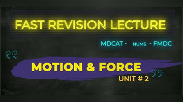 MDCAT Physics Revision Lecture Unit-2 Motion And Force