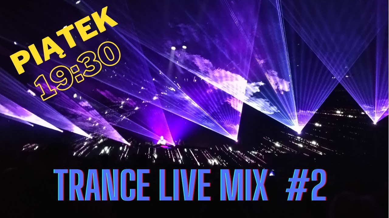Trance Live Mix #2 - YouTube