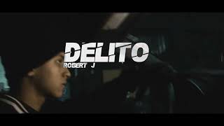 Robert J - Delito (Official Visualizer)