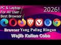 🔧Browser Yang Paling Ringan Pada PC &amp; Laptop ✅ Wajib Kalian Coba | 2026! (Updated)