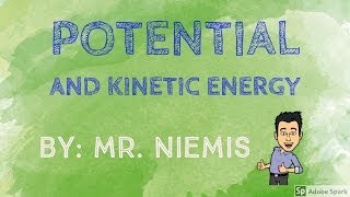 Mr. Niemis' Flipped Lessons - Kinetic and Potential Energy