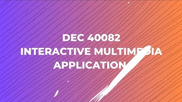 DEC40082 - INTERACTIVE MULTIMEDIA APPLICATION (PW6 - EDUCATION VIDEO) - AINA, FARAH, HANUM