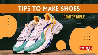5 Tricks to Make Your Shoes More Comfortable...