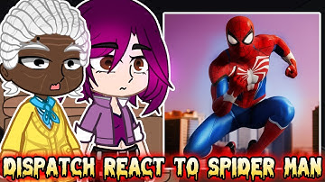 Dispatch React to Spider Man as New Member of Z Team | Future | Gacha Reaction |