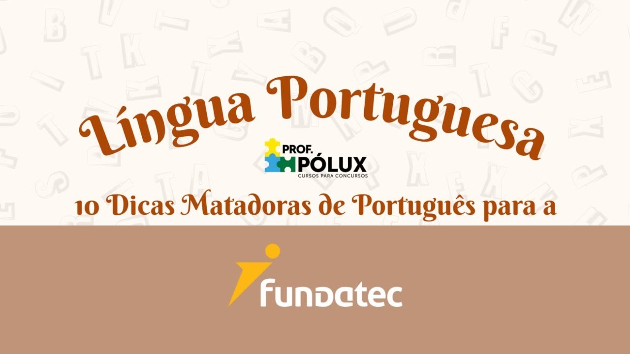 10 dicas matadoras de Português para a Fundatec