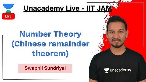 Number Theory (Chinese remainder theorem) | IIT JAM | Swapnil Sundriyal | Unacademy Live