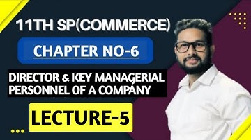 11th SP | Chapter No-6 | Director & key Managerial Personnel of a Company | Lecture 5| JR Tutorials