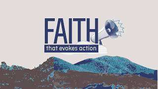Faith That Evokes Action: Be Available to God