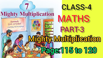 CLASS-4/MATHS/ CHAPTER - 7 / Mighty Multiplication/ part -3/page:115 to 120/NEW TEXT BOOK 2025🥰