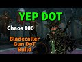 Best casual dot build  destroy chaos 100 bosses  yep dot  bladecaller gun dot   save file