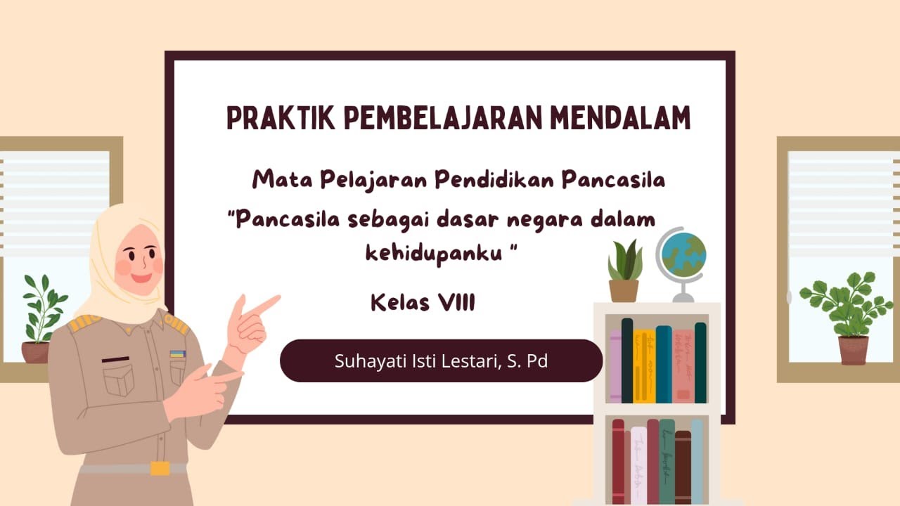 PEMBELAJARAN MENDALAM_PENDIDIKAN PANCASILA KELAS 8_PANCASILA SEBAGAI DASAR NEGARA DALAM KEHIDUPANKU